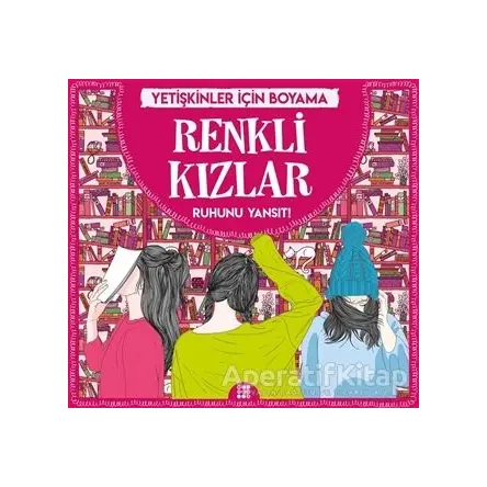 Renkli Kızlar - Yetişkinler İçin Boyama - Gizem Ulaş - Dokuz Yayınları