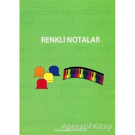 Renkli Notalar - Elvan Gezek Yurtalan - Cinius Yayınları