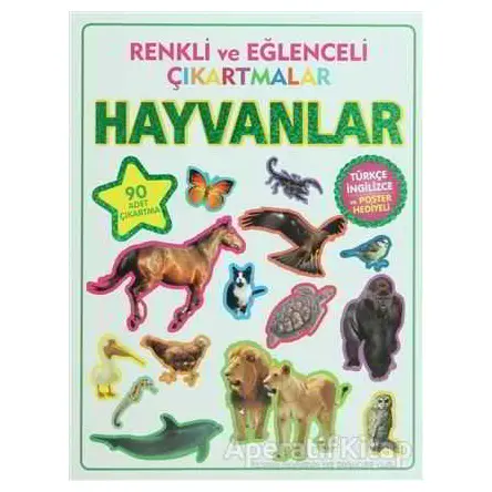 Renkli ve Eğlenceli Çıkartmalar - Hayvanlar (Animals) - Kolektif - Parıltı Yayınları