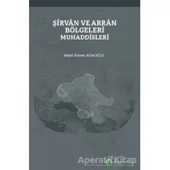 Şirvan ve Arran Bölgeleri Muhaddisleri - Reşat Ahmet Ağaoğlu - Hiperlink Yayınları