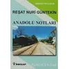 Anadolu Notları - Reşat Nuri Güntekin - İnkılap Kitabevi