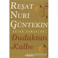 Dudaktan Kalbe - Reşat Nuri Güntekin - İnkılap Kitabevi