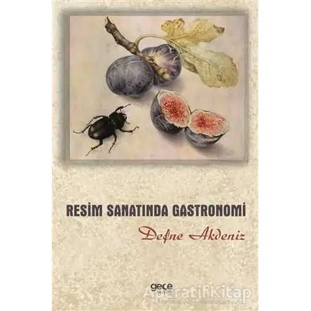Resim Sanatında Gastronomi - Defne Akdeniz - Gece Kitaplığı