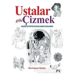 Ustalar Gibi Çizmek - Barrington Barber - Profil Kitap