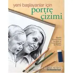 Yeni Başlayanlar için Portre Çizimi - Mary Willenbrink - Bilge Kültür Sanat