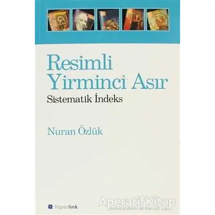 Resimli Yirminci Asır - Nuran Özlük - Hiperlink Yayınları