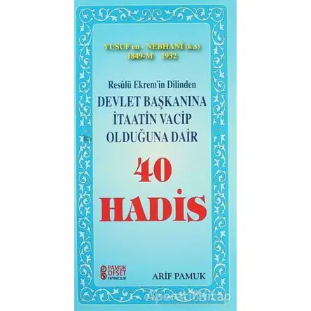 Resulü Ekremin Dilinden Devlet Başkanına İtaatin Vacip Olduğuna Dair 40 Hadis