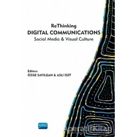 ReThinking Digital Communications - Kolektif - Nobel Akademik Yayıncılık