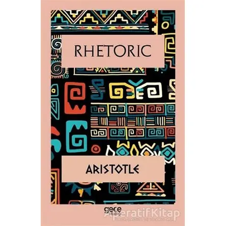 Rhetoric - Aristoteles - Gece Kitaplığı