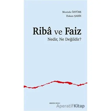 Riba ve Faiz - Mustafa Öztürk - Ankara Okulu Yayınları