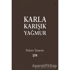 Karla Karışık Yağmur - Rıdvan Sözener - Cinius Yayınları