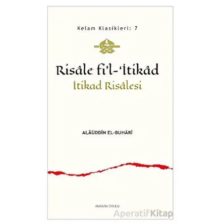 Risâle fi’l-‘İtikad - Alaüddin el-Buhari - Ankara Okulu Yayınları