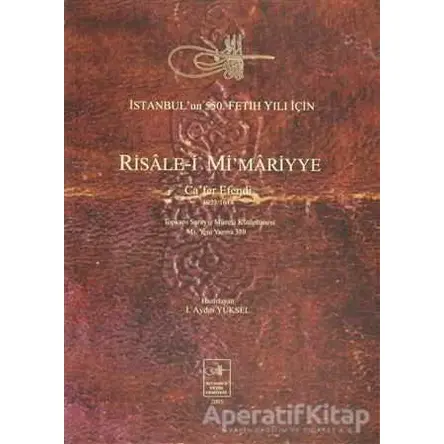 Risale-i Mi’mariyye: Ca’fer Efendi 1023/1614 - Kolektif - İstanbul Fetih Cemiyeti Yayınları