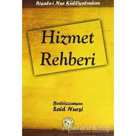 Risale-i Nur Külliyatından - Hizmet Rehberi - Bediüzzaman Said-i Nursi - Zehra Yayıncılık