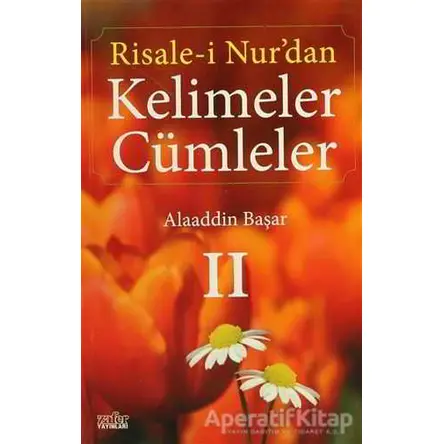 Risale-i Nur’dan Kelimeler Cümleler 2 - Alaaddin Başar - Zafer Yayınları