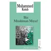 Biz Müslüman Mıyız? - Muhammed Kutub - Risale Yayınları