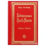 Bediüzzaman Said Nursi Tarihçe-i Hayatı - Bediüzzaman Said Nursi - Zehra Yayıncılık