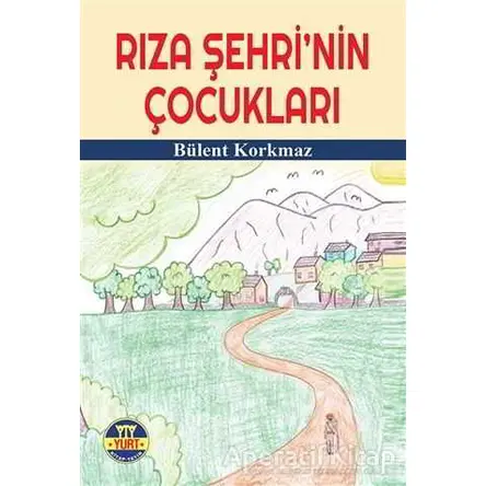 Rıza Şehrinin Çocukları - Bülent Korkmaz - Yurt Kitap Yayın