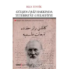 Gülşen-i Raz Hakkında Tetebbuat-ı Felsefiyye - Rıza Tevfik Bölükbaşı - Çizgi Kitabevi Yayınları