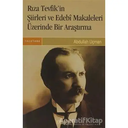 Rıza Tevfik’in Şiirleri ve Edebi Makaleleri Üzerinde Bir Araştırma