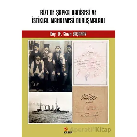 Rize’de Şapka Hadisesi ve İstiklal Mahkemesi Duruşmaları - Sinan Başaran - Kriter Yayınları