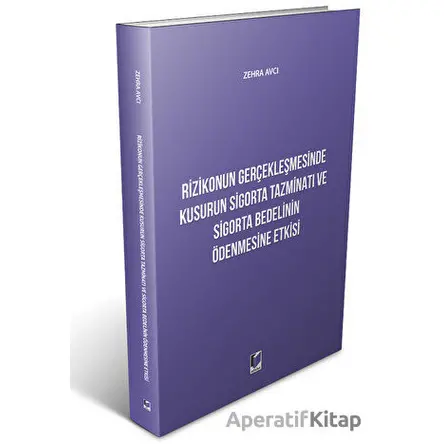 Rizikonun Gerçekleşmesinde Kusurun Sigorta Tazminatı ve Sigorta Bedelinin Ödenmesine Etkisi