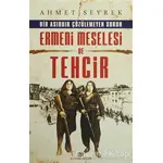 Ermeni Meselesi ve Tehcir - Ahmet Seyrek - Bizim Kitaplar Yayınevi