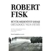 Büyük Medeniyet Savaşı: Orta Doğunun Fethi - Robert Fisk - İthaki Yayınları