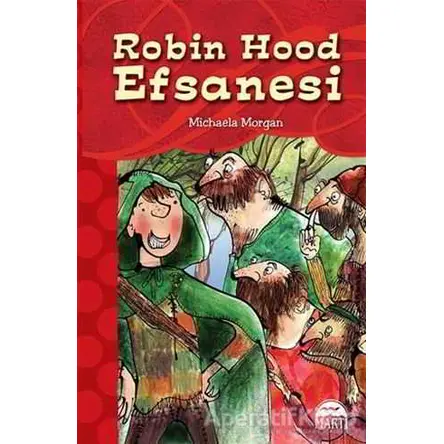 Robin Hood Efsanesi - Michaela Morgan - Martı Çocuk Yayınları