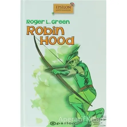 Robin Hood - Roger L. Green - Epsilon Yayınevi