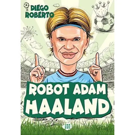 Robot Adam Haaland - Diego Roberto - Dokuz Çocuk