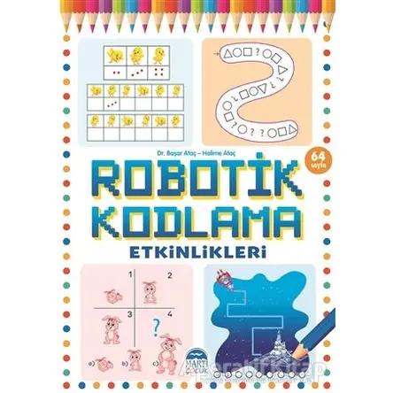 Robotik Kodlama Etkinlikleri 21 - Başar Ataç - Martı Çocuk Yayınları