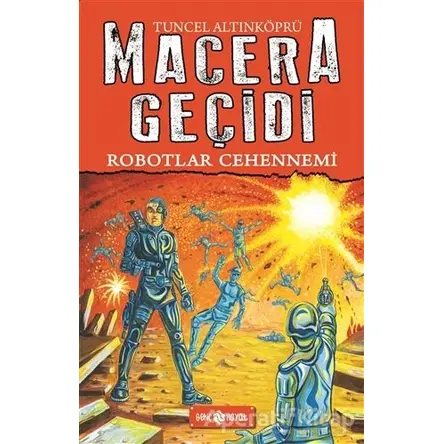 Robotlar Cehennemi / Macera Geçidi 16 - Tuncel Altınköprü - Genç Hayat