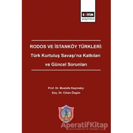 Rodos ve İstanköy Türkleri: Türk Kurtuluş Savaşına Katkıları ve Güncel Sorunları