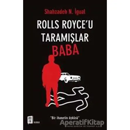 Rolls Royce’u Taramışlar Baba - Shahzadeh N. İgual - Mona Kitap