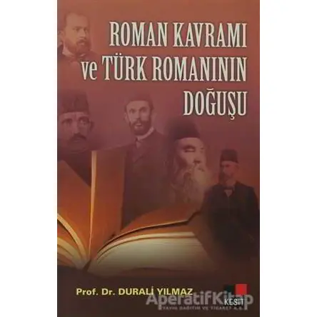 Roman Kavramı ve Türk Romanının Doğuşu - Durali Yılmaz - Kesit Yayınları