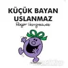 Küçük Bayan Uslanmaz - Roger Hargreaves - Doğan Egmont Yayıncılık