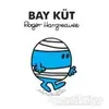 Bay Küt - Roger Hargreaves - Doğan Egmont Yayıncılık