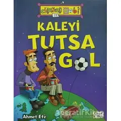 Kaleyi Tutsa Gol - Eğlenceli Hobi 19 - Ahmet Efe - Eğlenceli Bilgi Yayınları