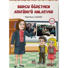 Burcu Öğretmen Atatürkü Anlatıyor - Filyet Burcu Çilingir - Servet Yayınevi