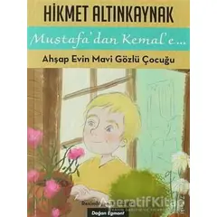 Ahşap Evin Mavi Gözlü Çocuğu - Hikmet Altınkaynak - Doğan Egmont Yayıncılık