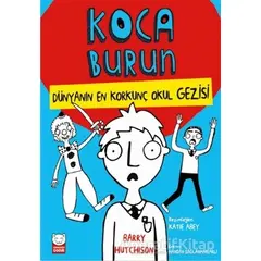 Dünyanın En Korkunç Okul Gezisi - Koca Burun - Barry Hutchison - Kırmızı Kedi Çocuk