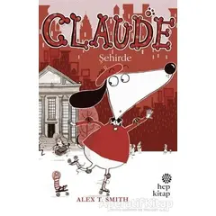 Claude Şehirde - Alex T. Smith - Hep Kitap