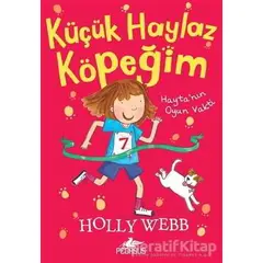 Hayta’nın Oyun Vakti - Küçük Haylaz Köpeğim 3 - Holly Webb - Pegasus Yayınları