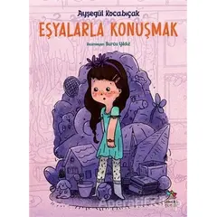 Eşyalarla Konuşmak - Ayşegül Kocabıçak - İthaki Çocuk Yayınları