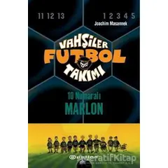 Vahşiler Futbol Takımı 10 - 10 Numaralı Marlon (Ciltli) - Joachim Masannek - Epsilon Yayınevi