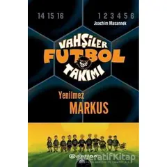 Vahşiler Futbol Takımı 13 - Yenilmez Markus (Ciltli) - Joachim Masannek - Epsilon Yayınevi