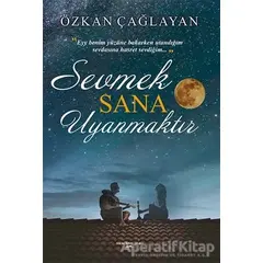 Sevmek Sana Uyanmaktır - Özkan Çağlayan - Sokak Kitapları Yayınları