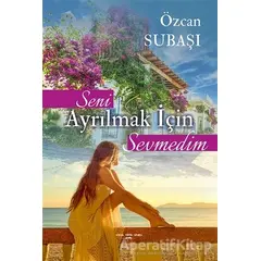 Seni Ayrılmak İçin Sevmedim - Özcan Subaşı - Sokak Kitapları Yayınları