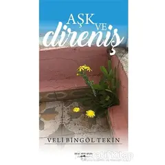 Aşk ve Direniş - Veli Bingöl Tekin - Sokak Kitapları Yayınları